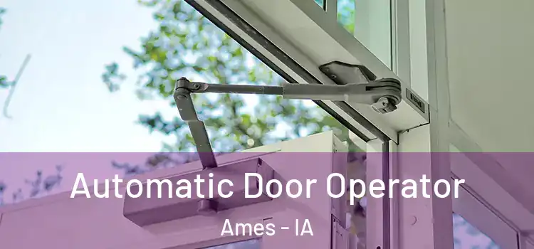 Automatic Door Operator Ames - IA