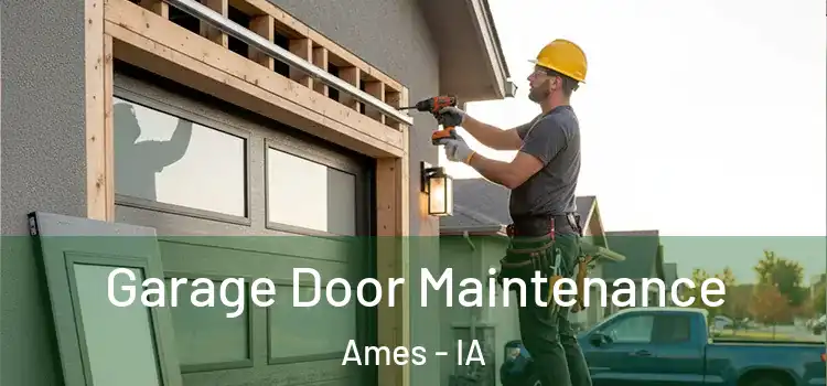 Garage Door Maintenance Ames - IA