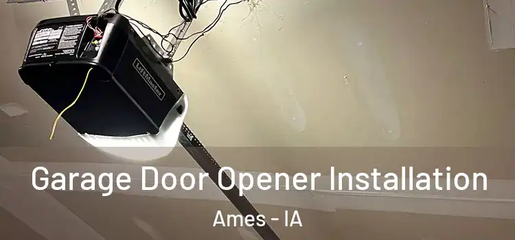  Garage Door Opener Installation Ames - IA