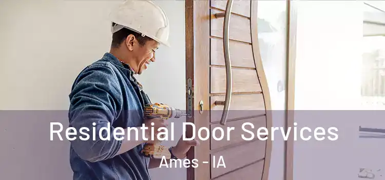 Residential Door Services Ames - IA