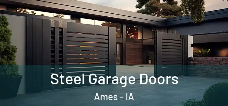 Steel Garage Doors Ames - IA